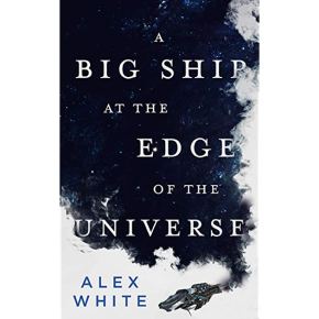 Book review: A Big Ship at the Edge of the&nbsp;Universe