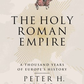 Book review: The Holy Roman Empire: A Thousand Years of Europe’s&nbsp;History